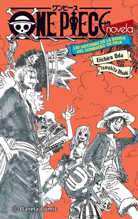 ONE PIECE: LAS HISTORIAS DE LA BANDA DEL SOMBRERO DE PAJA (NOVELA)