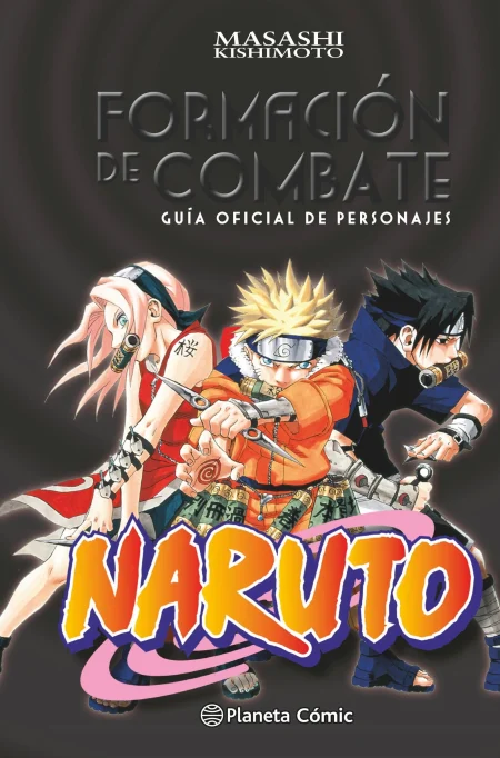 NARUTO - GUÍA OFICIAL DE PERSONAJES Nº 01: FORMACIÓN DE COMBATE