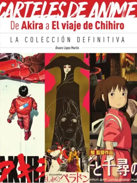 CARTELES DE ANIME. DE AKIRA A EL VIAJE DE CHIHIRO